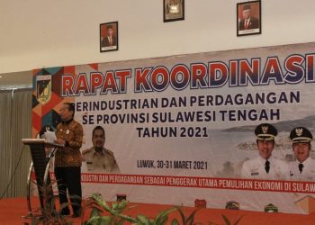 Rakor Perindag 2021 Dibuka, Gubernur Sulteng : Sektor Perindag Dapat Pulihkan Ekonomi